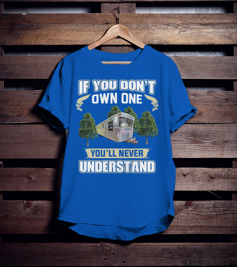 If You Don't Own One 1957 Spartan Royal You'll Never Understand T-Shirt