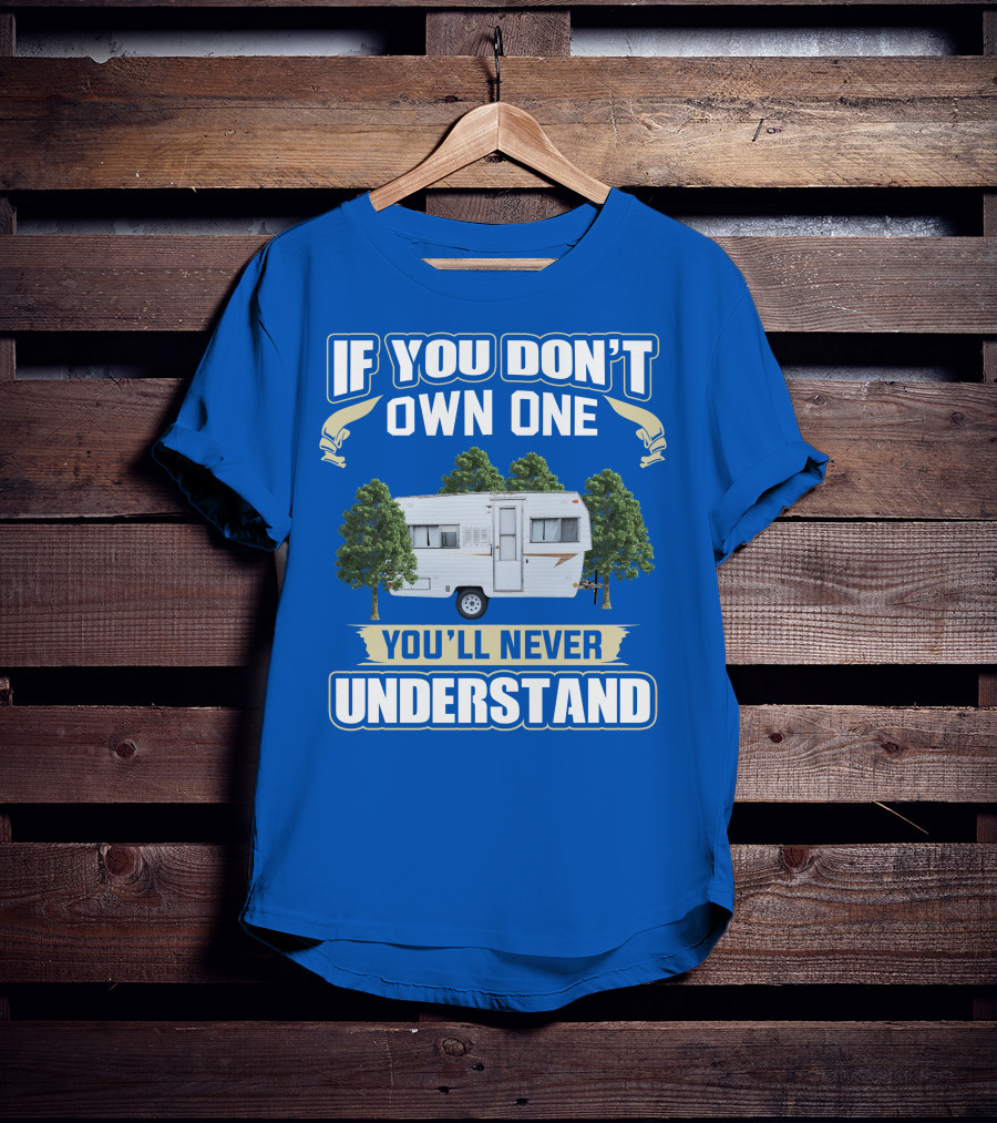 If You Don't Own One You'll Never Understand Vintage Campers Canada T-Shirt