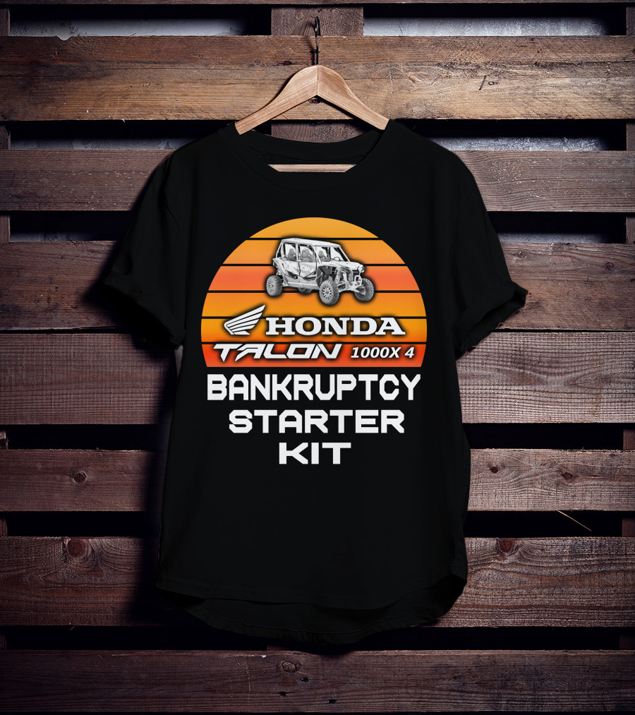 HONDA TALON 1000X 4 BANKRUPTCY STARTER KIT T-Shirt