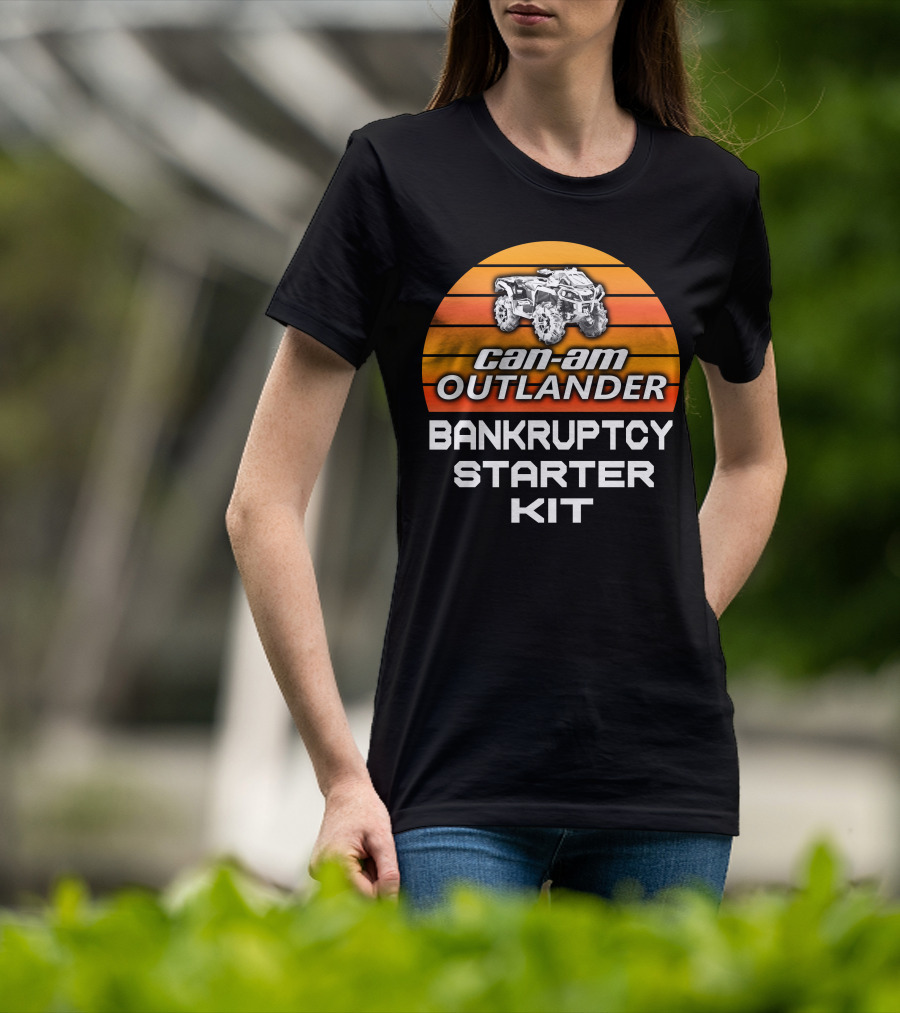Can-Am Outlander Bankruptcy Starter Kit T-Shirt