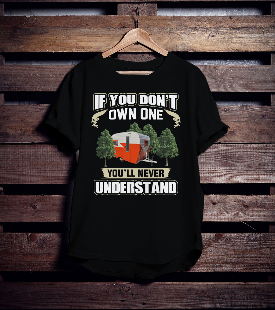 If You Don't Own One You'll Never Understand Vintage Cardinal Travel Trailers T-Shirt