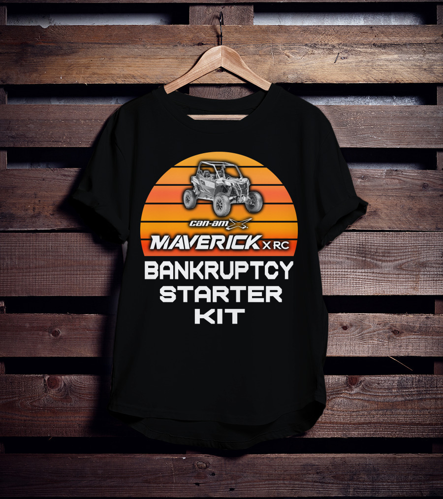 Can Am Maverick XRC Bankruptcy Starter Kit T-Shirt