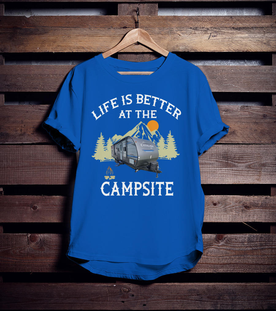 Life Is Better At The Campsite Catalina Camper Outdoor Adventure T-Shirt