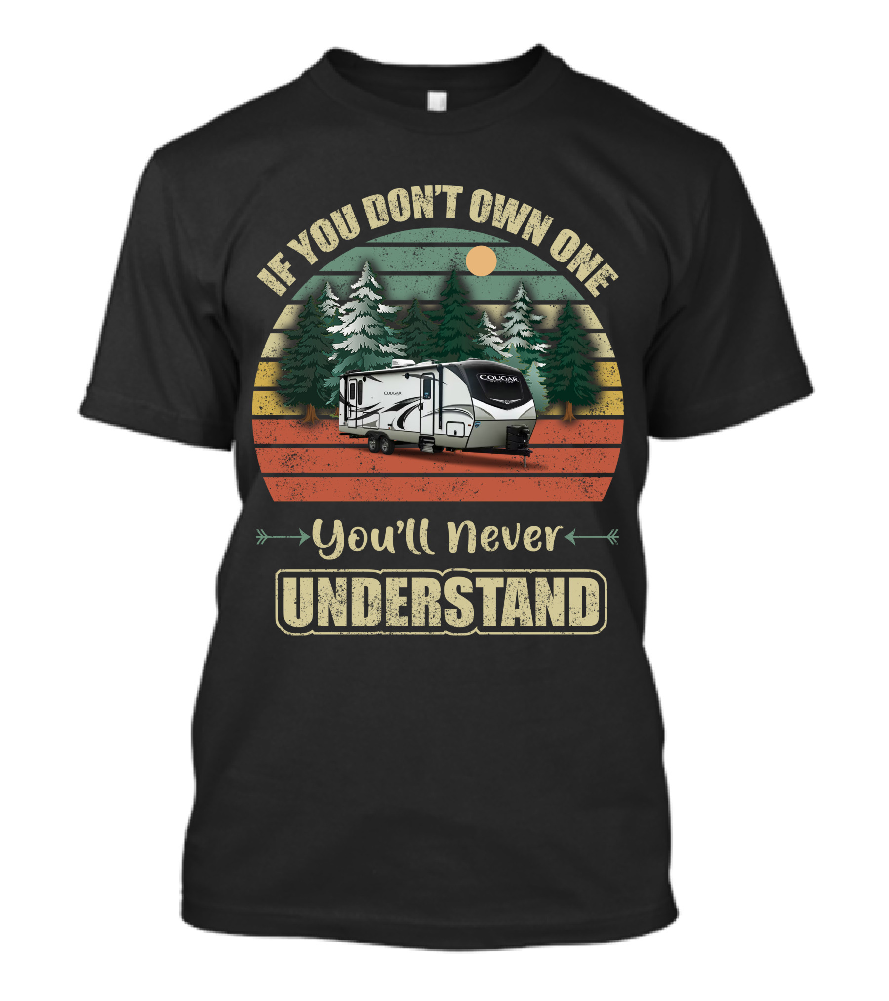 If You Don't Own One You'll Never Understand Keystone Cougar 26RBS T-Shirt