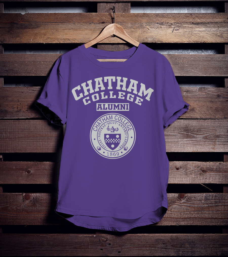 Chatham College Alumni 1869 Nostrae Sicut Antae Laudibus T-Shirt