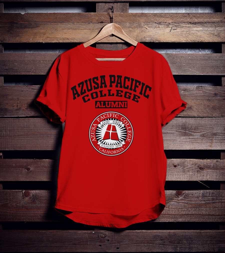 Azusa Pacific College Alumni God First Founded 1899 California T-Shirt