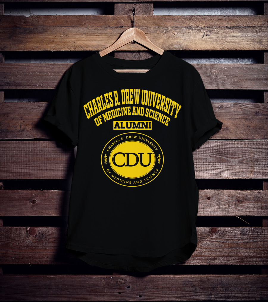 Charles R Drew University Of Medicine And Science CDU Alumni T-Shirt