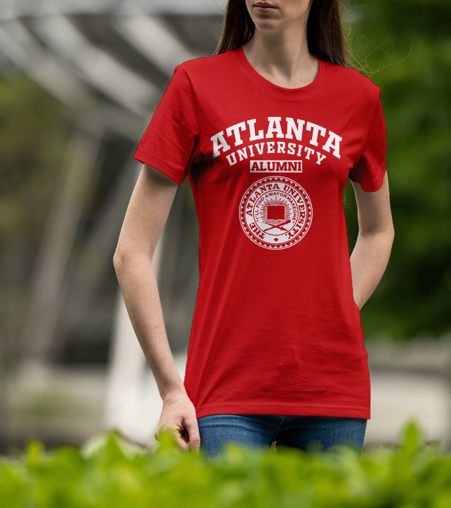 Atlanta University Alumni The Atlanta University I'll Find A Way Or Make One T-Shirt