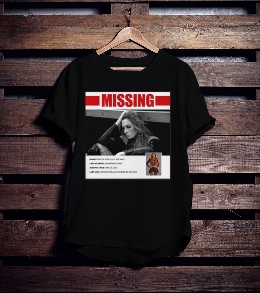 Trish Stratus Puts Becky Lynch Missing Name Rebecca Quinn The Man T-Shirt