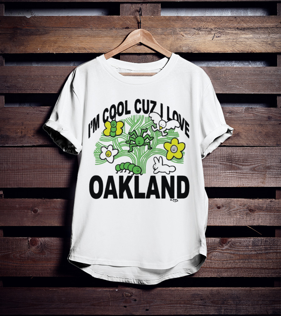 I'm Cool Cuz I Love Oakland Green Spider Flowers Bunny T-Shirt