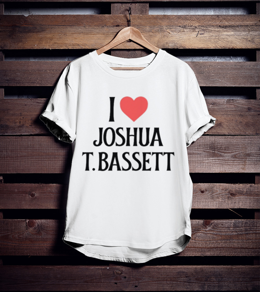 I Love Joshua T. Bassett T-Shirt