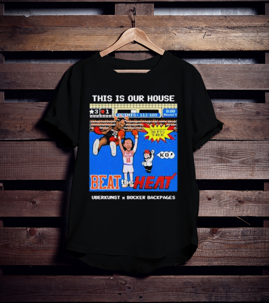 This Is Our House Beat The Heat 38 PTS Uberkunst X Bocker Backpages KO T-Shirt