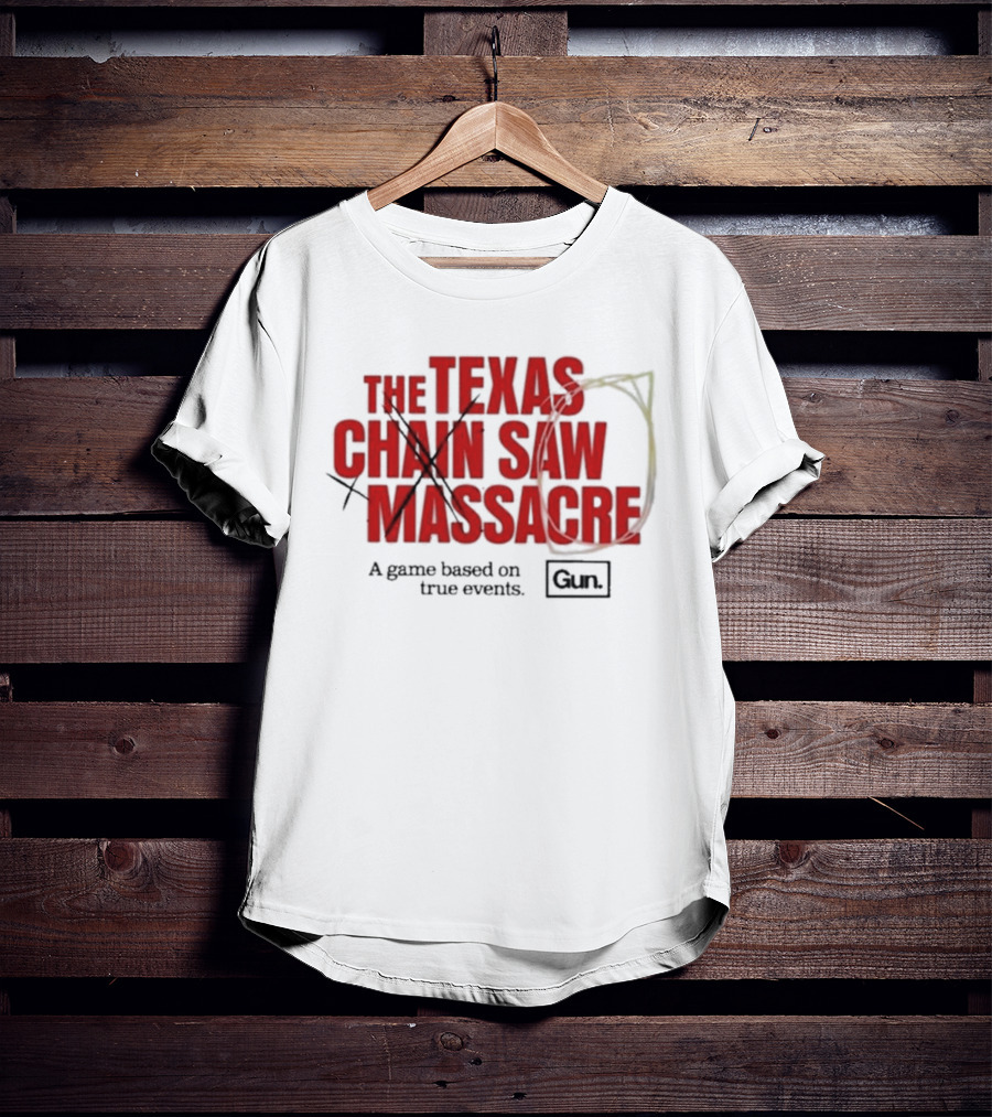 The Texas Chain Saw Massacre A Game Based On True Events Gun T-Shirt