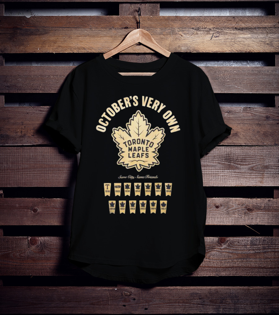 October's Very Own Toronto Maple Leafs Banner Longsleeve Same City Same Friends T-Shirt