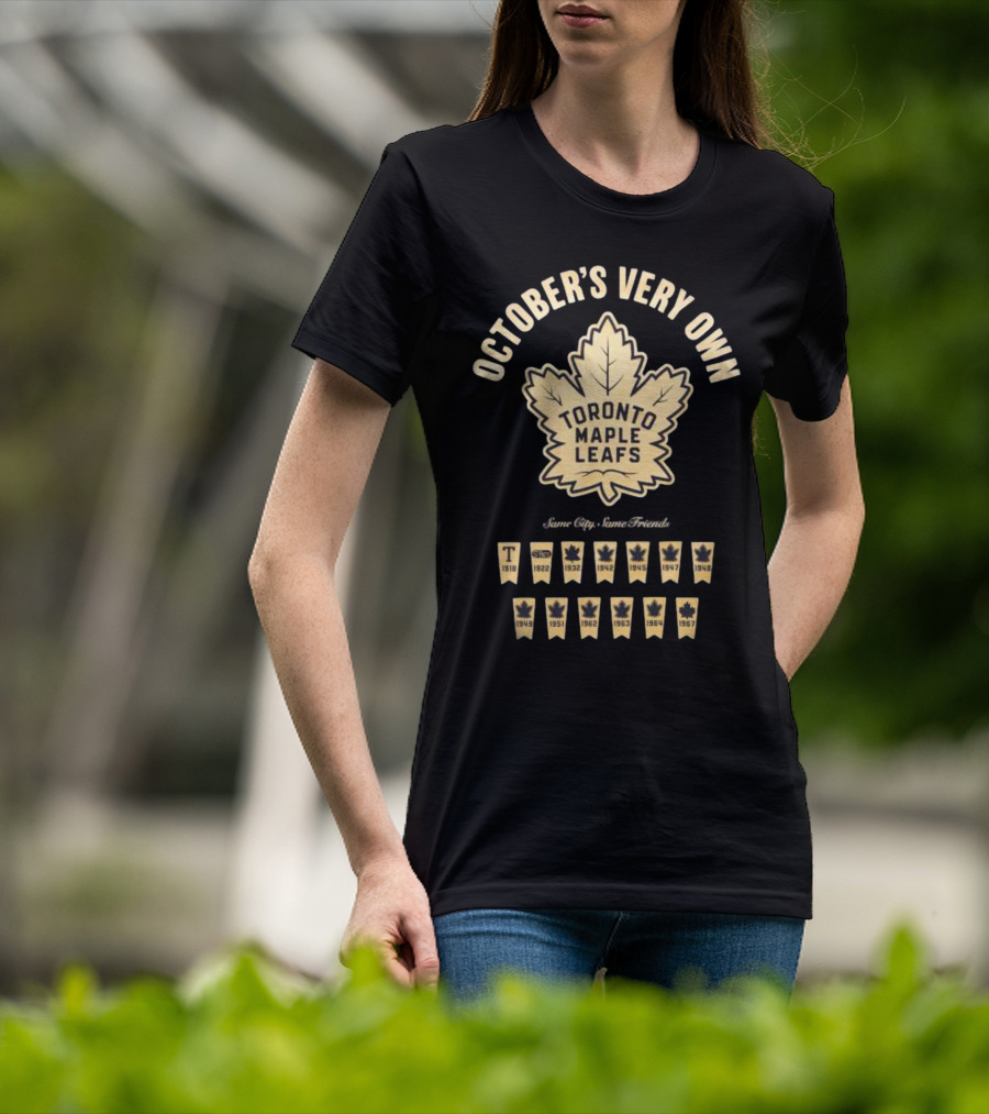 October's Very Own Toronto Maple Leafs Banner Longsleeve Same City Same Friends T-Shirt