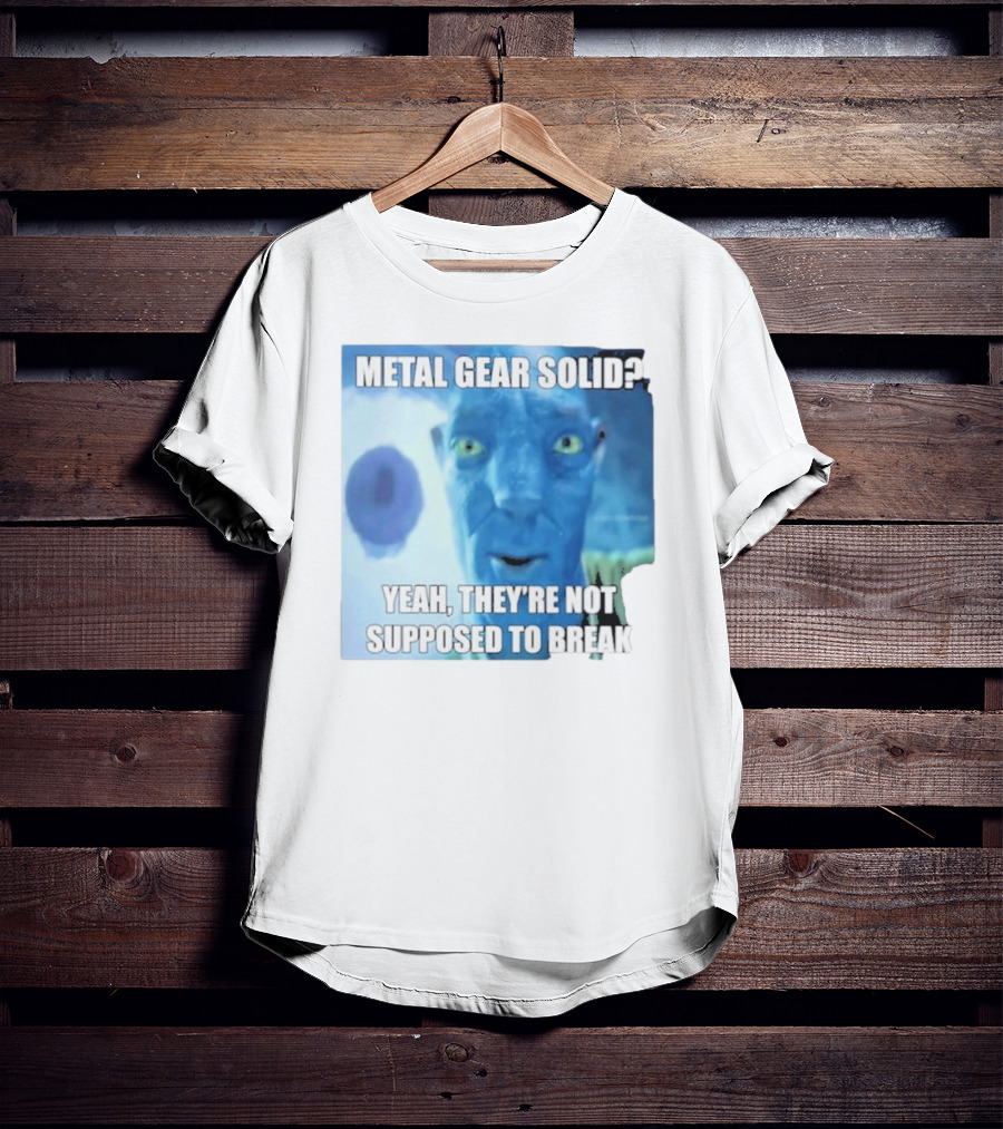Metal Gear Solid? Yeah, They’re Not Supposed To Break T-Shirt
