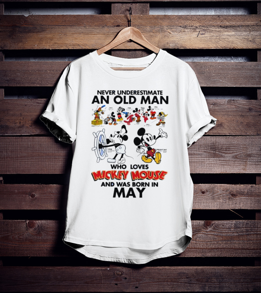 Never Underestimate An Old Man Born In May Who Loves Mickey Mouse T-Shirt