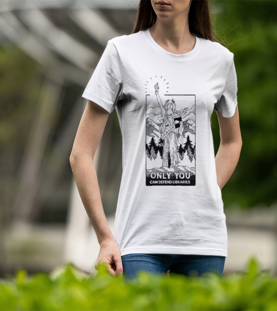 Only You Can Defend Libraries Statue Of Liberty In Mountains T-Shirt