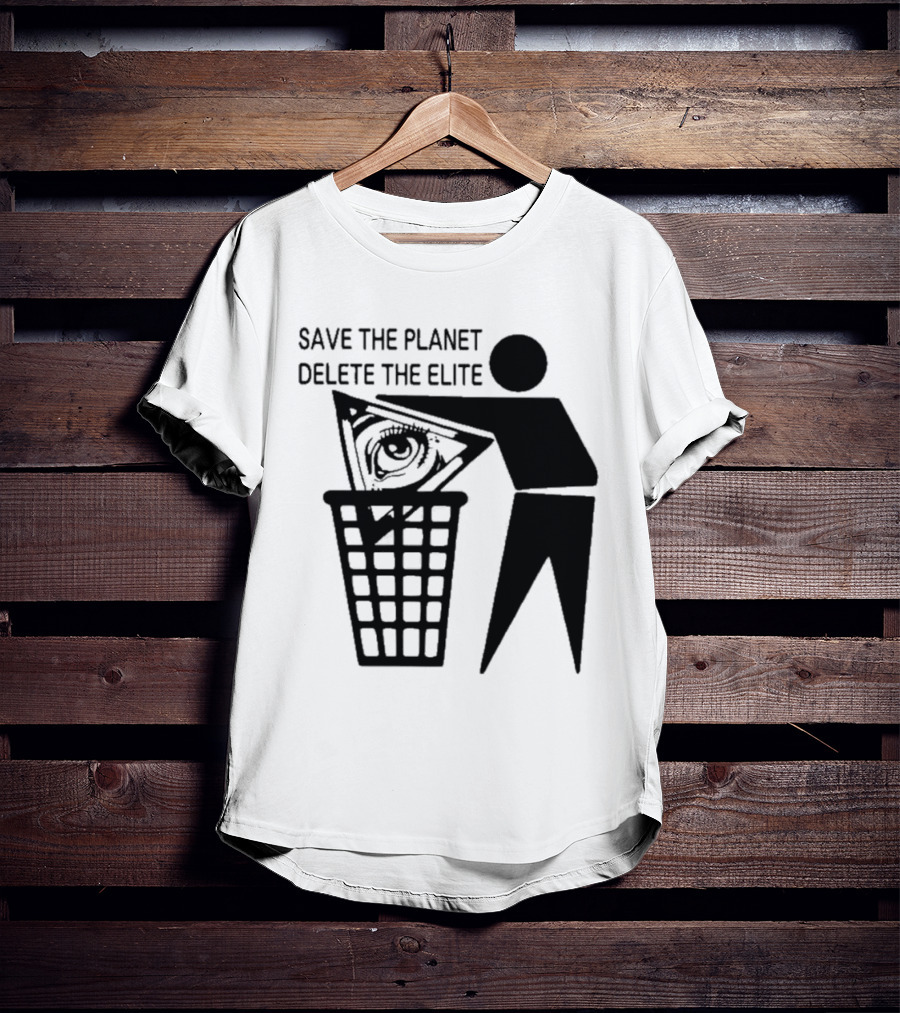 Save The Planet Delete The Elite Eye In Triangle Symbol Trash T-Shirt