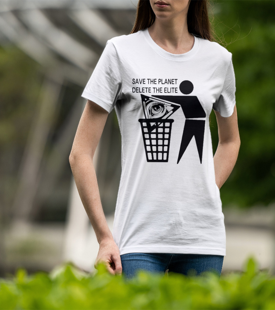 Save The Planet Delete The Elite Eye In Triangle Symbol Trash T-Shirt