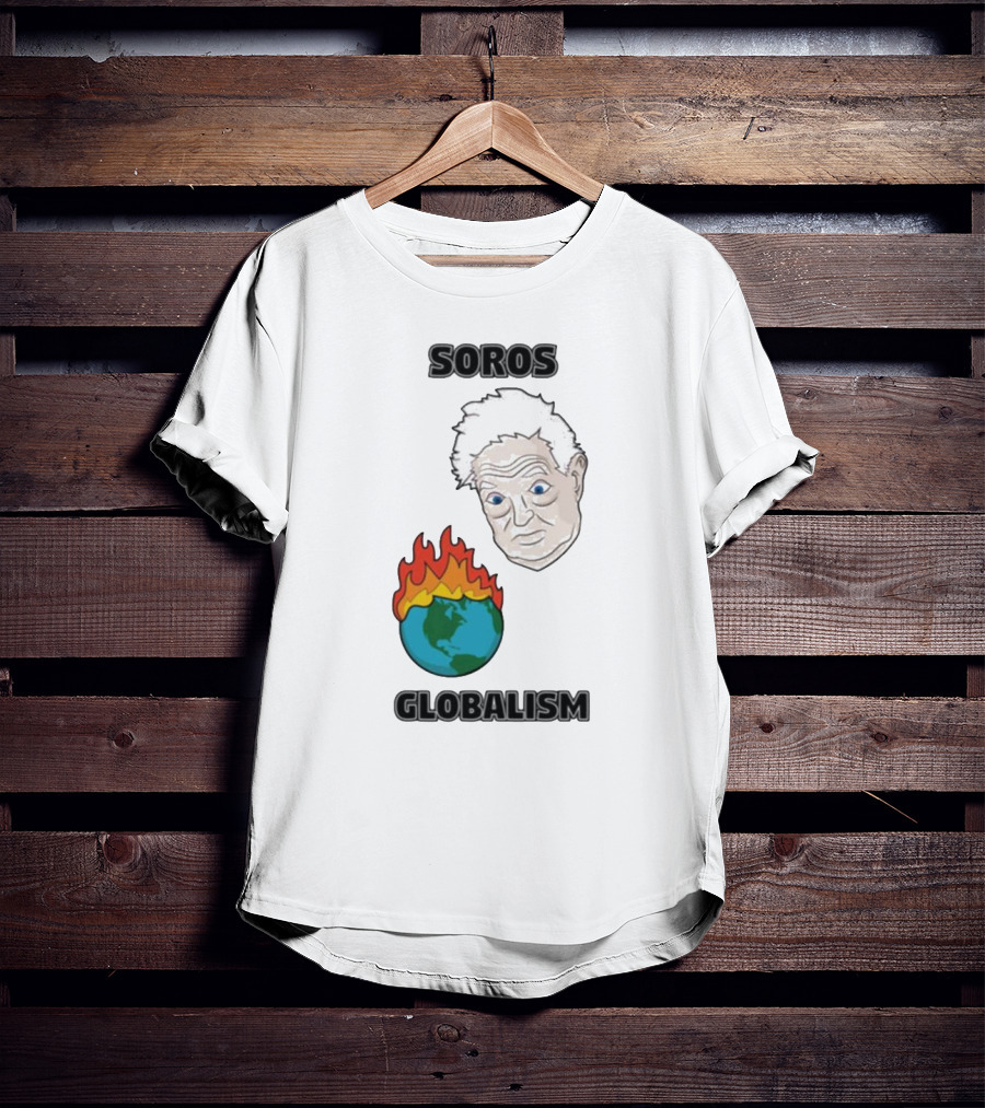Soros Globalism George Soros Earth On Fire T-Shirt