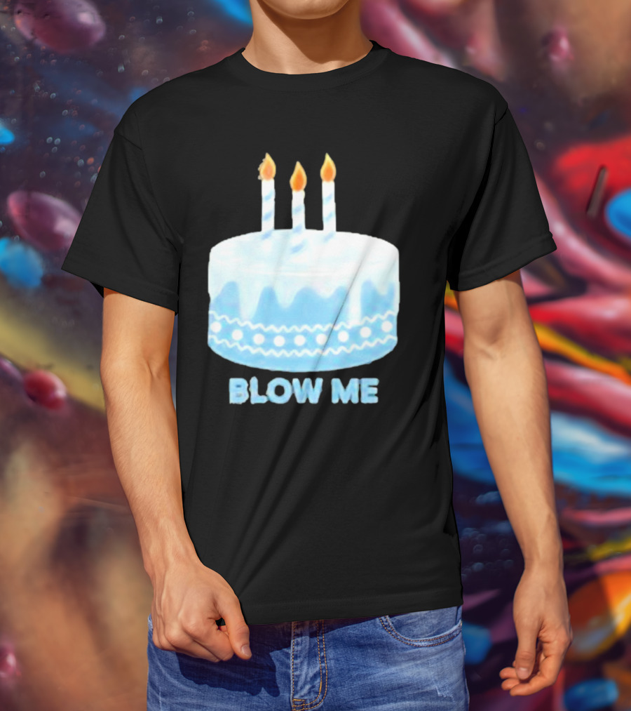 Blow Me Cake With Candles T-Shirt