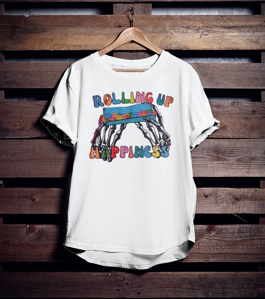 ROLLING UP HAPPINESS Skeleton Hands Smiley Faces T-Shirt