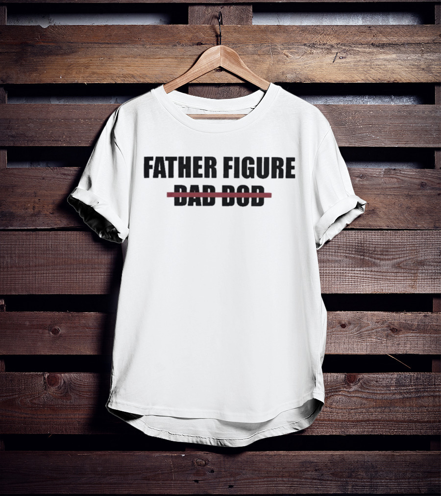 Father Figure Dad Bod T-Shirt