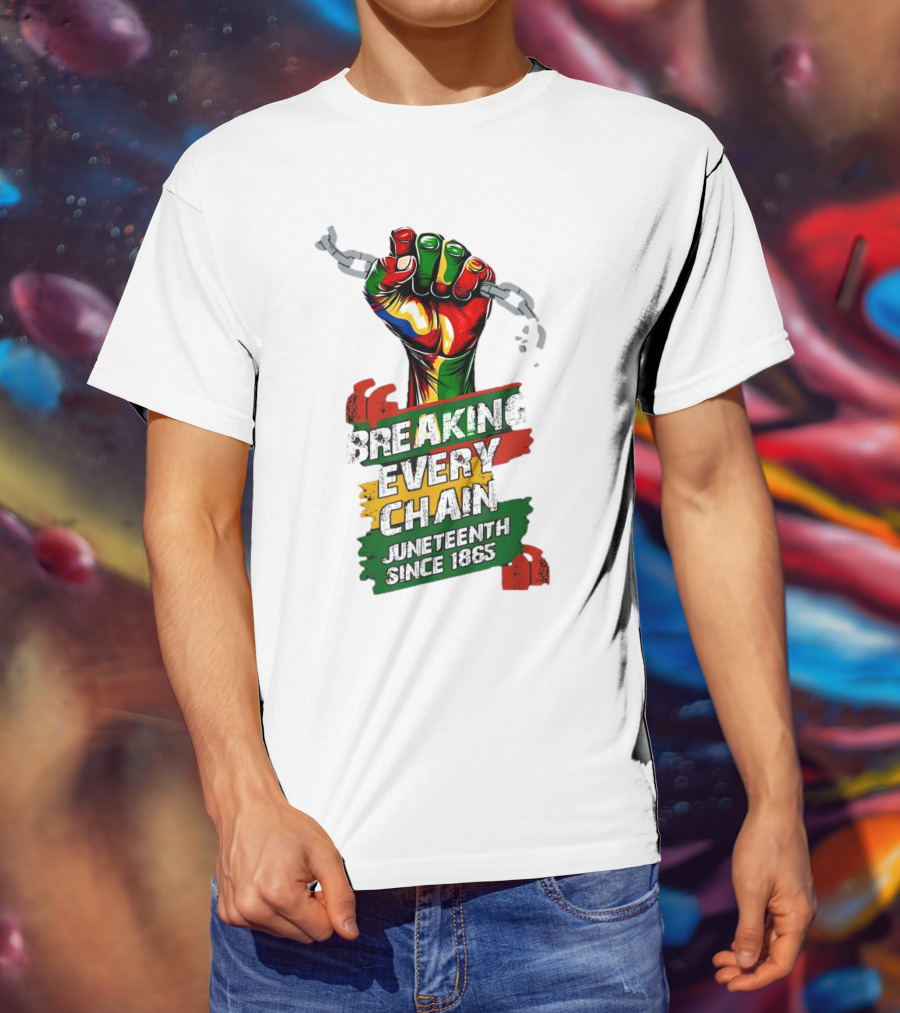 Breaking Every Chain Juneteenth Since 1865 Fist In Colorful Chains T-Shirt