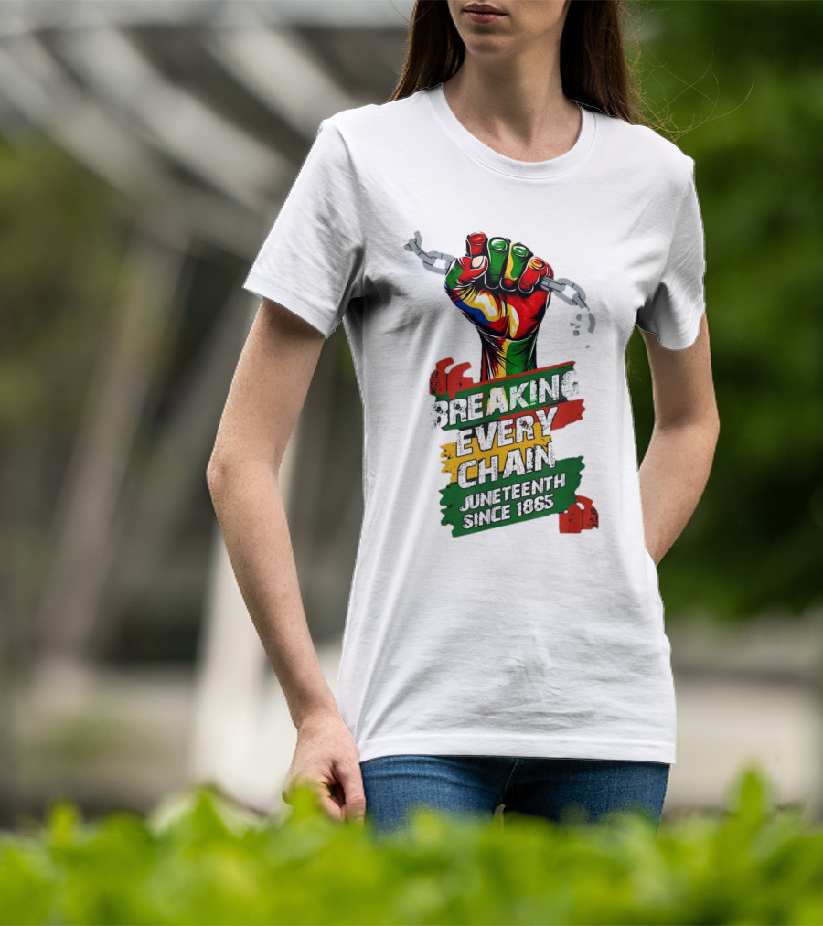 Breaking Every Chain Juneteenth Since 1865 Fist In Colorful Chains T-Shirt