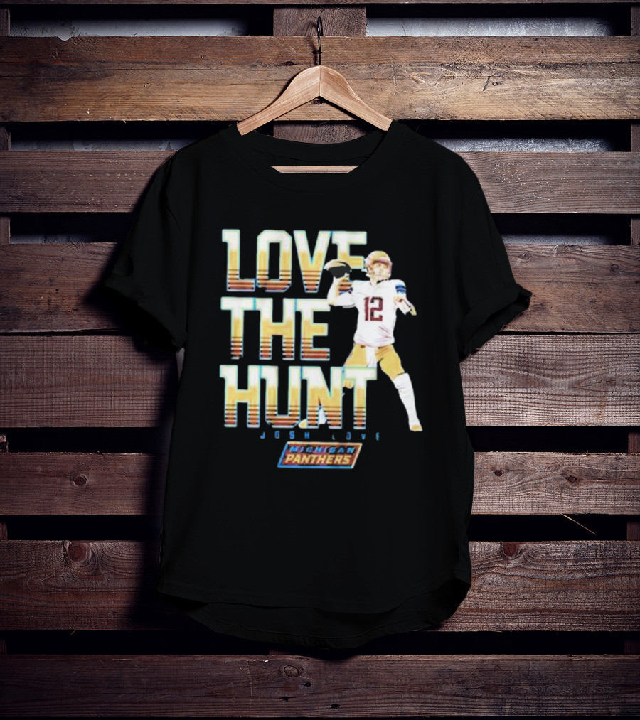 Michigan Panthers Josh Love The Hunt Quarterback Football T-Shirt