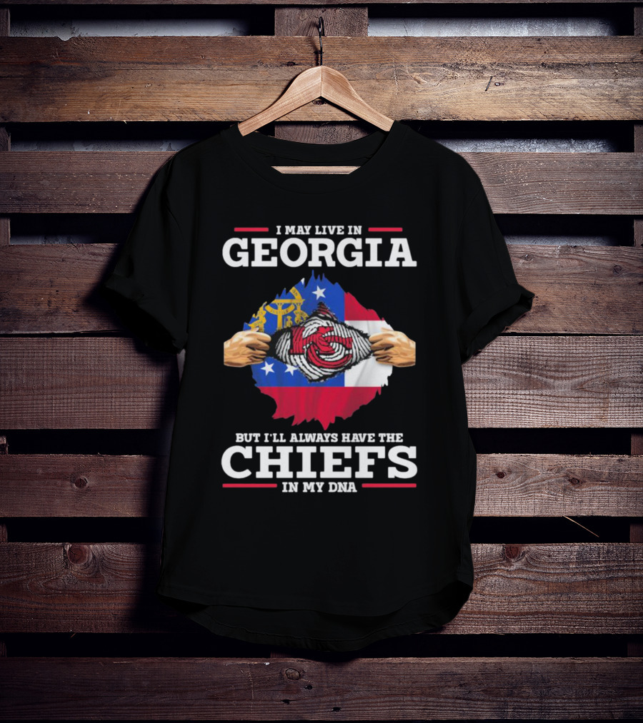 I May Live In Georgia But I’ll Always Have The Chiefs In My DNA T-Shirt
