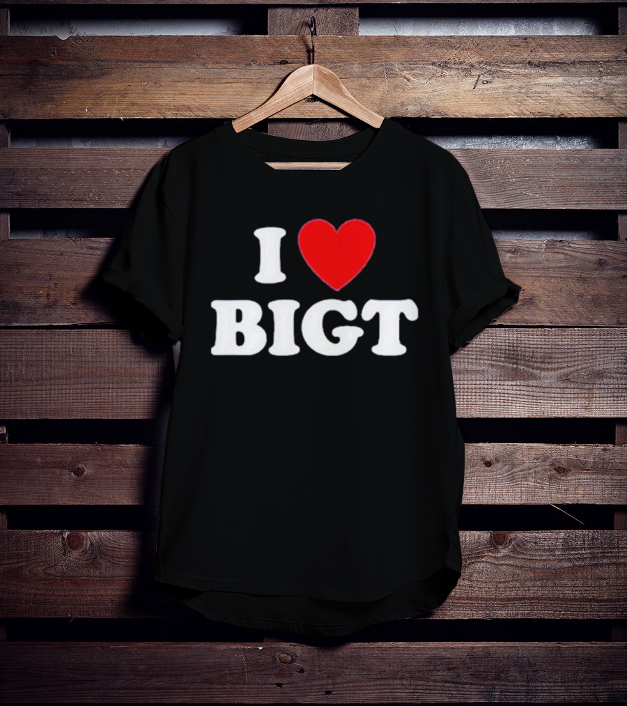 Waybiggert I Love Bigt T-Shirt