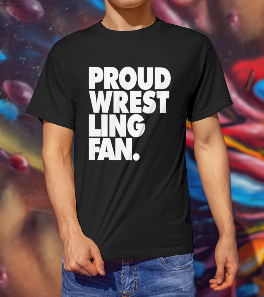 PROUD WRESTLING FAN T-Shirt