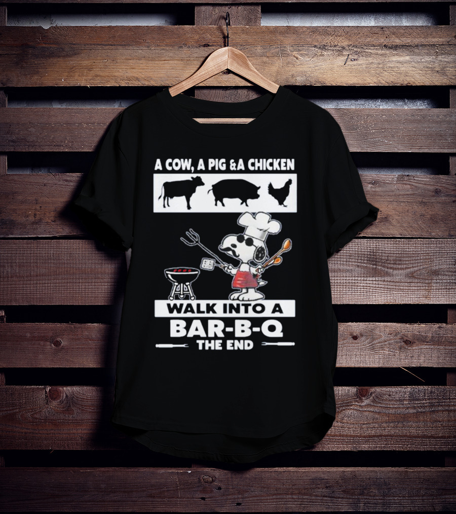Snoopy Chef Walk Into A Bar B Q The End Cow Pig Chicken T-Shirt