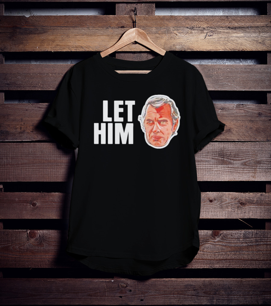 Jim Siedow Let Him Cook T-Shirt