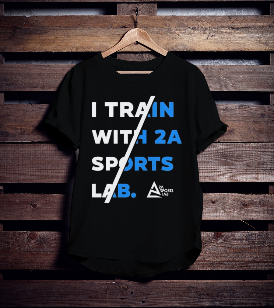 I Train With 2A Sports Lab 2A Sports Lab T-Shirt