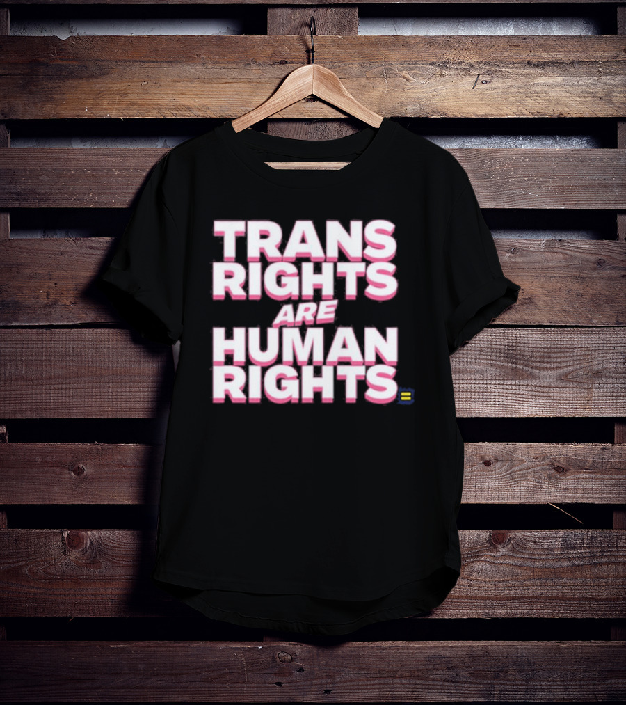 Trans Rights Are Human Rights Equality T-Shirt