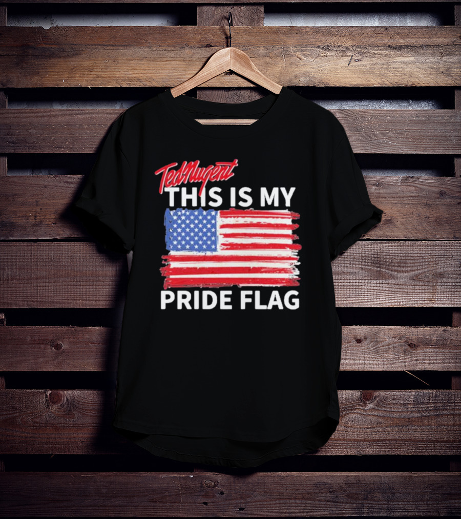 Ted Nugent American Flag This Is My Pride Flag Real America’s Voice T-Shirt