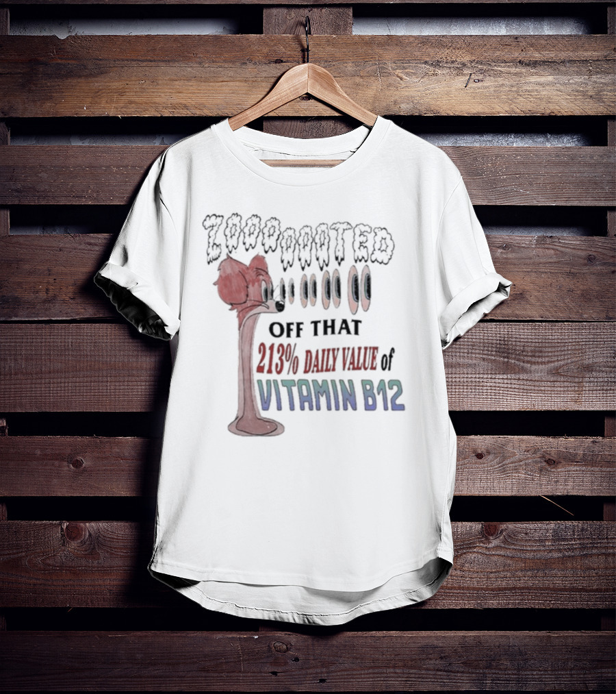 Zooted Off That 213% Daily Value Of Vitamin B12 Eyes Popping Red Cartoon Character T-Shirt