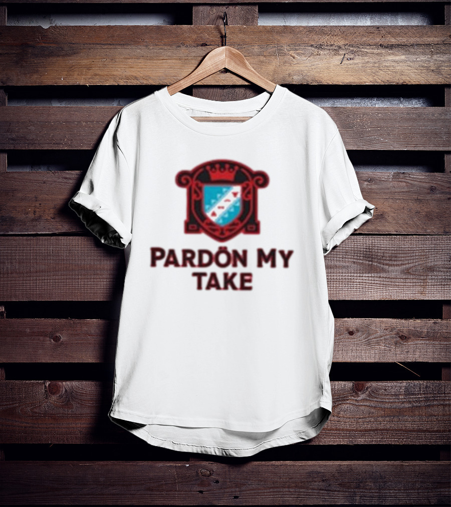 Pardon My Take Crest T-Shirt