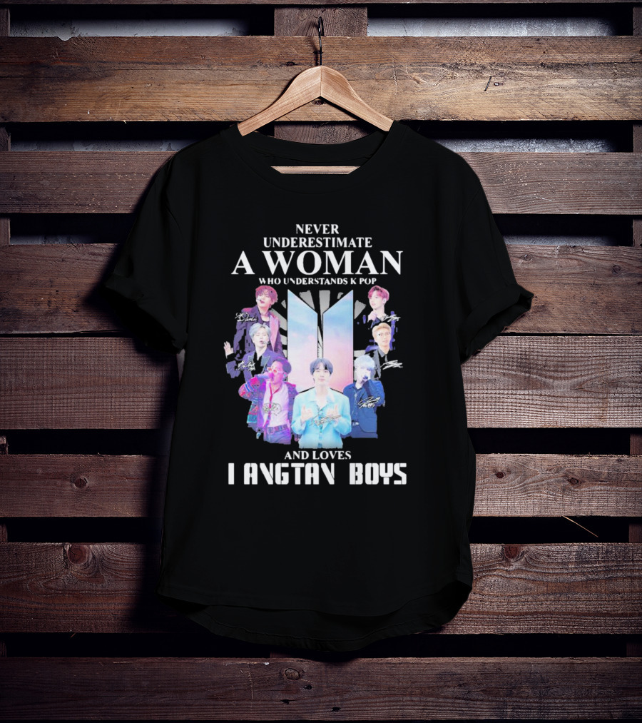 Never Underestimate A Woman Who Understands K Pop And Loves Bangtan Boys With Iconic Signatures T-Shirt