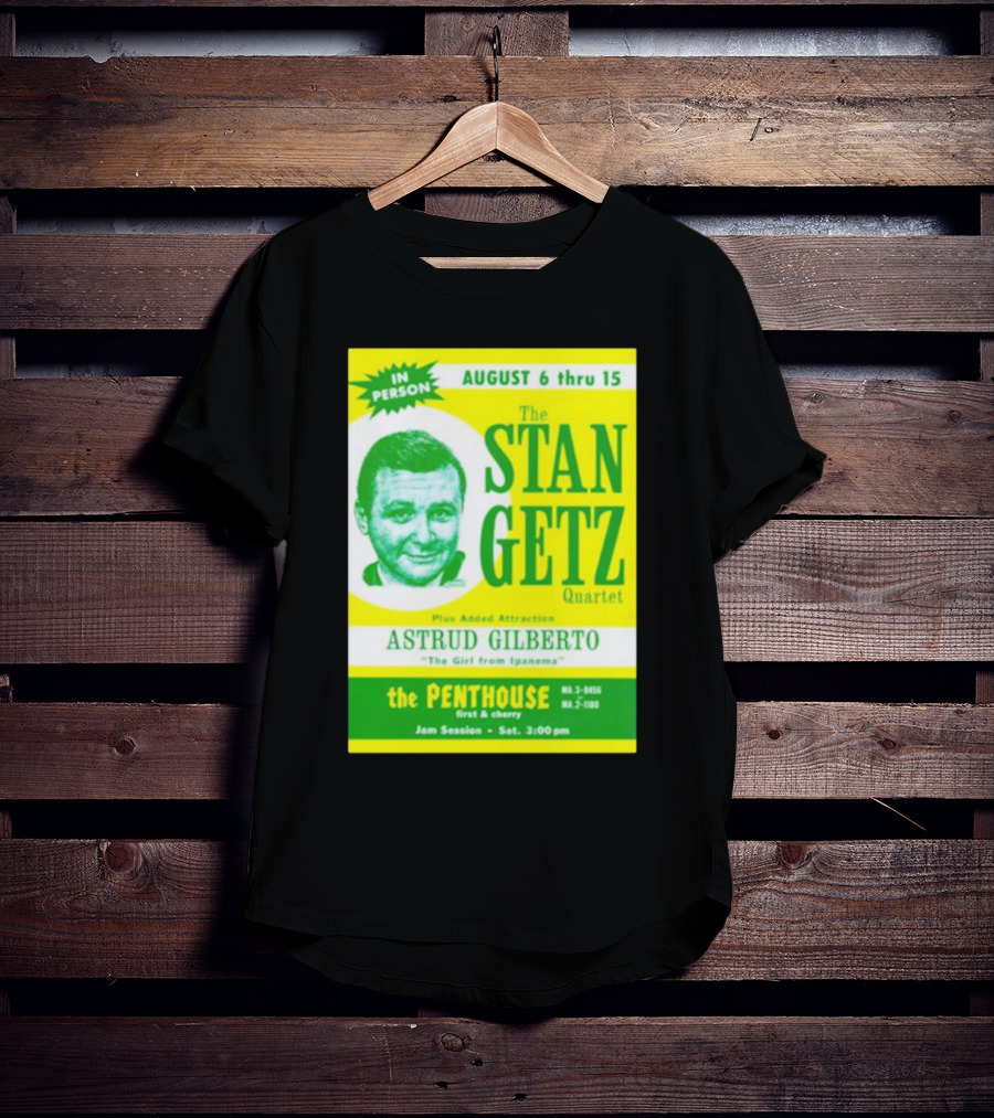 August Concert Featuring The Stan Getz Quartet With Astrud Gilberto At The Penthouse 1960s Bossa Nova Jazz Session T-Shirt