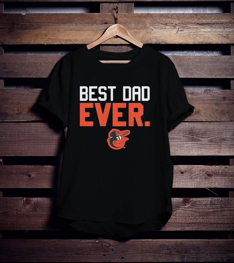 Baltimore Orioles Black Best Dad Ever T-Shirt