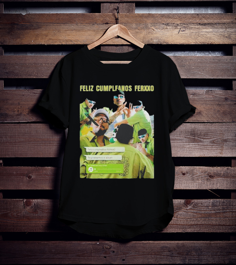 Feliz Cumpleaños Ferxxo Feid Vacaxiones Tracklist Album Te Pirateamos El Album T-Shirt
