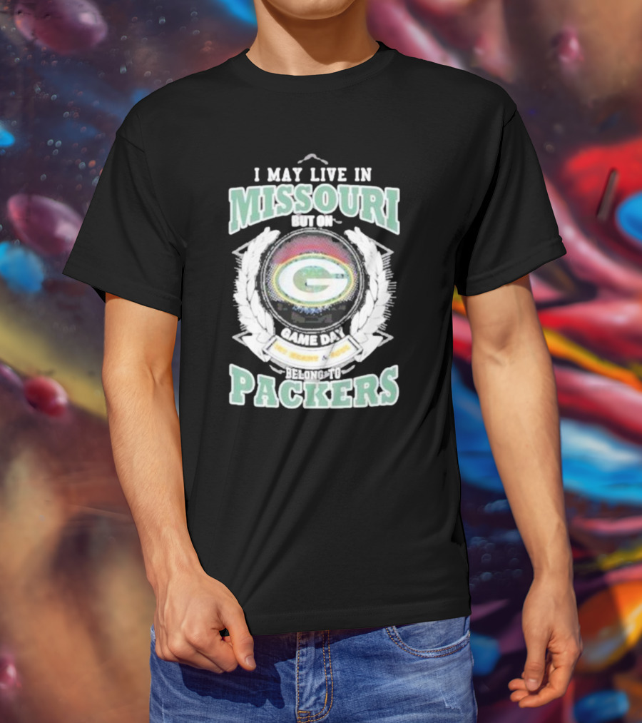 I May Live In Missouri But On Game Day Belong To Packers T-Shirt
