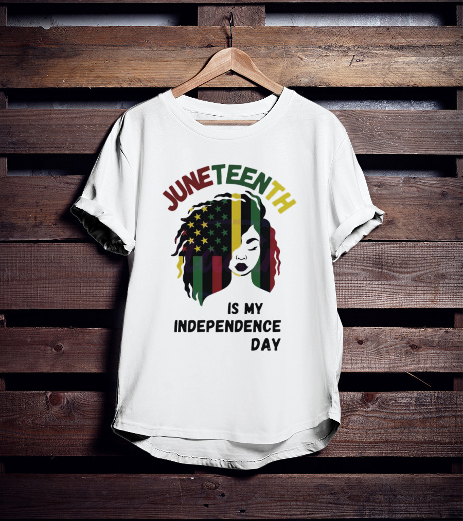 Juneteenth Is My Independence Day With Black American Flag Afro T-Shirt