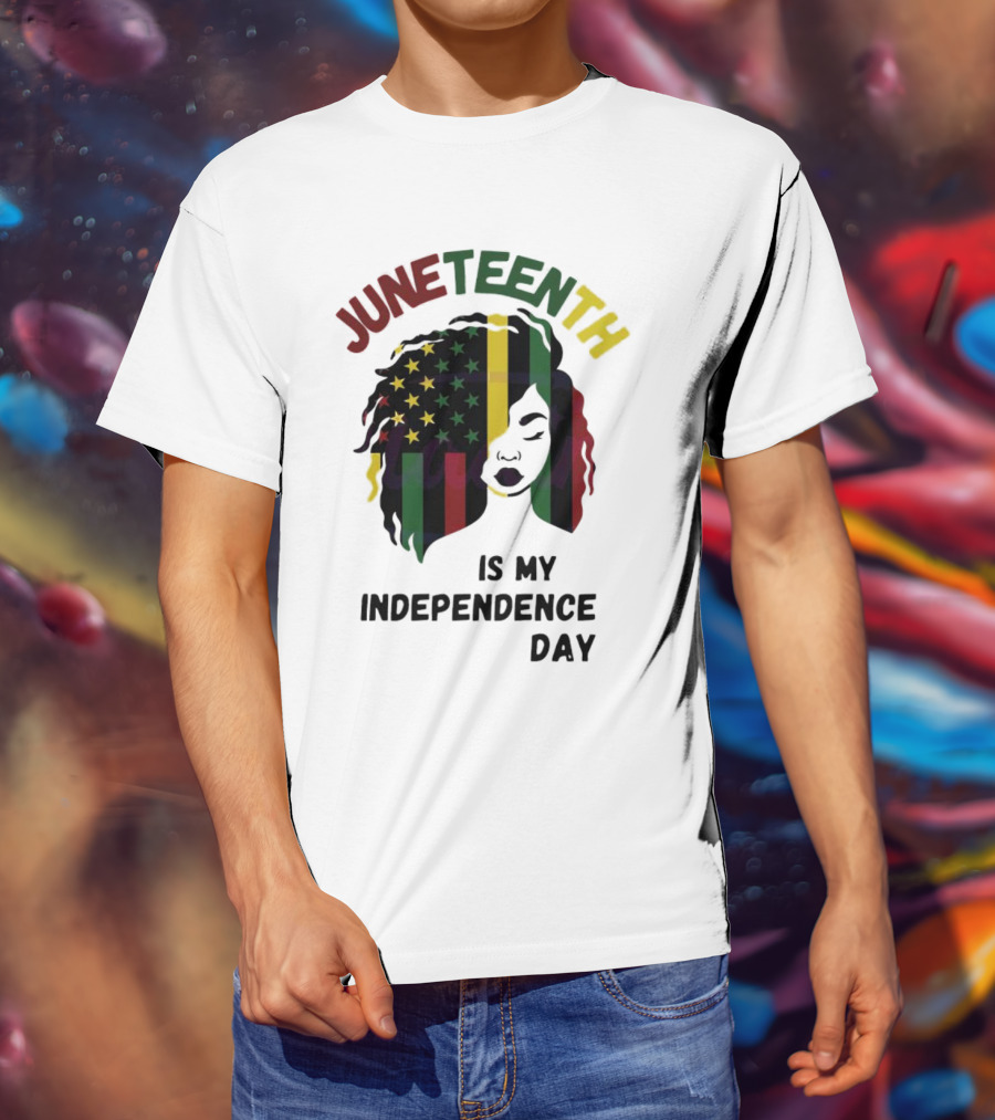 Juneteenth Is My Independence Day With Black American Flag Afro T-Shirt