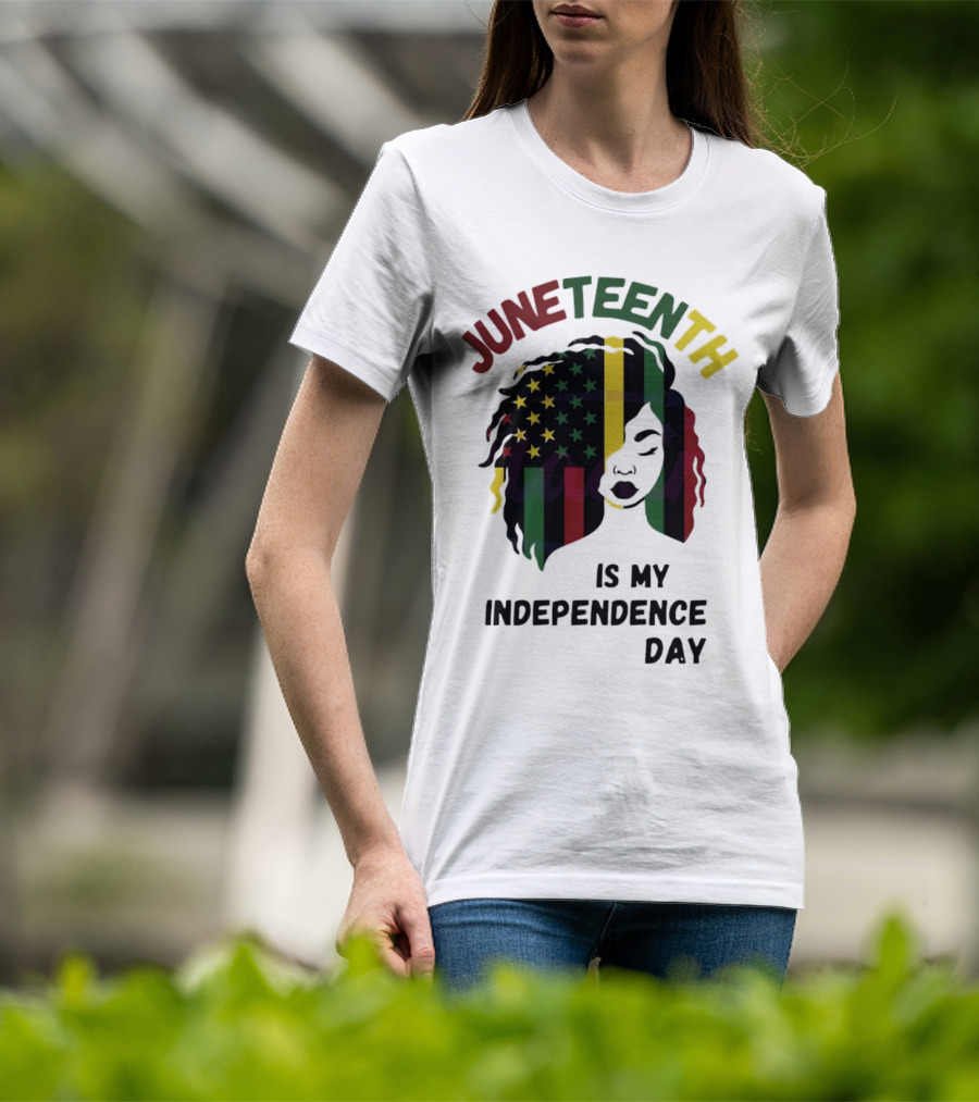 Juneteenth Is My Independence Day With Black American Flag Afro T-Shirt