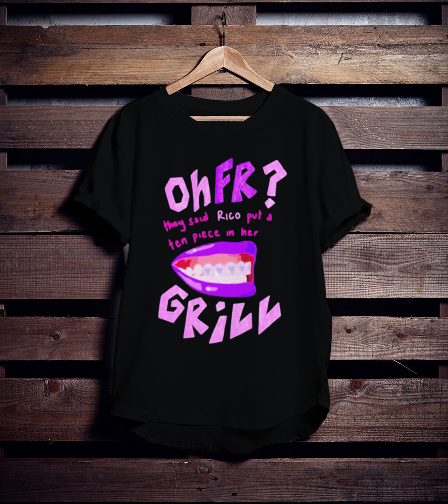 Ohfr Rico They Said Rico Put A Ten Piece In Her Grill T-Shirt